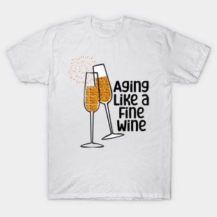 Aging Like A Fine Wine T-Shirt